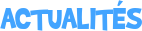 ACTUALITÉS